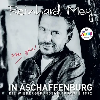 IN ASCHAFFENBURG -die wiedergefundene Tournee 1992 von Reinhard Mey / Universal Vertrieb / CD's