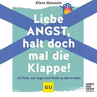 Liebe Angst halt doch mal die Klappe! von Klara Hanstein / GU Audiobook / MP3 Hörbuch