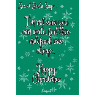 This notebook was cheap: Secret Santa funny gift for work and office (Secret Santa Says)