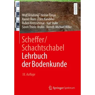 Scheffer/Schachtschabel Lehrbuch der Bodenkunde von Wulf Amelung/ Heiner Fleige/ Rainer Horn/ Ellen Kandeler/ Ruben Kretzschmar / Springer Berlin Heid