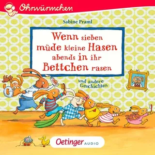 Wenn sieben müde kleine Hasen abends in ihr Bettchen rasen und andere Geschichten