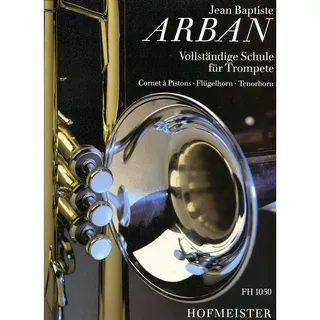 FRIEDRICH HOFMEISTER Arban - Vollständige Schule für Trompete