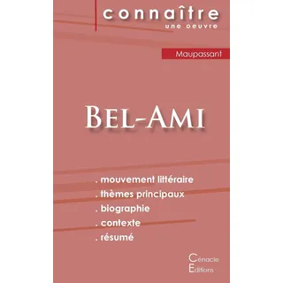 Les éditions du Cénacle Fiche de lecture Bel-Ami de Guy de Maupassant (Analyse littéraire de référence et résumé complet)