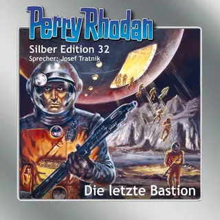 Perry Rhodan Silber Edition 32: Die letzte Bastion von Clark Darlton/ Kurt Mahr/ H.G. Ewers/ William Voltz / Eins A Medien / MP3 Hörbuch