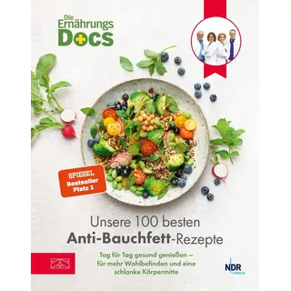 Die Ernährungs-Docs - Unsere 100 besten Anti-Bauchfett-Rezepte von Matthias Riedl/ Viola Andresen/ Jörn Klasen/ Silja Schäfer / ZS - ein Verlag der Ed