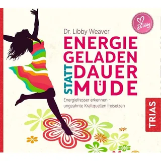 Energiegeladen statt dauermüde Audio-CD MP3 von Libby Weaver / Trias / CD