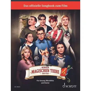 Schott Music Die Schule der magischen Tiere 4: Das Songbook zum Film. 4. Gesang/Blockflöte, Klavier. Spielbuch.