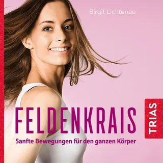 Feldenkrais von Birgit Lichtenau / TRIAS / MP3 Hörbuch