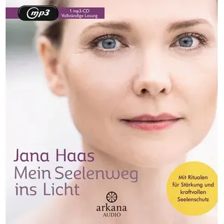 Mein Seelenweg ins Licht von Jana Haas / ARKANA Verlag / CD