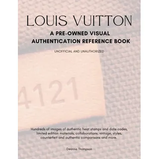 Louis Vuitton: A Pre-Owned Reference Guide