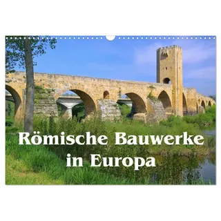 Calvendo Römische Bauwerke in Europa (Wandkalender 2026 DIN A3 quer), CALVENDO Monatskalender: Bedeutende römische Hinterlassenschaften quer durch Europa (CALVENDO Orte)