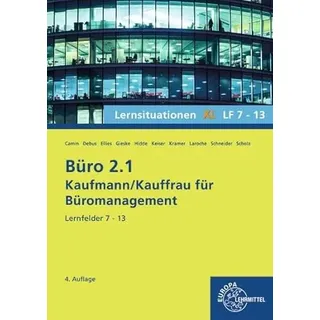 Europa Lehrmittel Verlag Büro 2.1, Lernsituationen XL, Lernfelder 7 - 13 (Büro 2.1 - Lehrwerke für die Berufsausbildung)