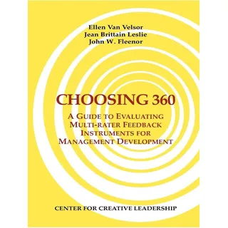 Choosing 360: A Guide to Evaluating Multi-rater Feedback Instruments for Management Development von Ellen van Velsor/ Jean Brittain Leslie/ John Fleen