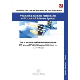 Optimising Business Performance with Standard Software Systems How to reorganise Workflows by Chance of Implementing new ERP-Systems (SAP®, BAANTM, P
