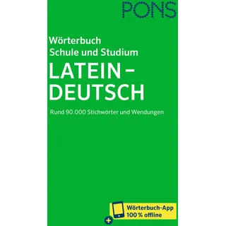 PONS Wörterbuch für Schule und Studium Latein: Latein - Deutsch mit Wörterbuch-App