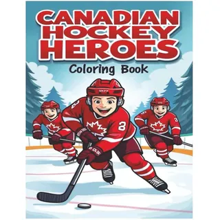 Independently published Canadian Hockey Heroes: 51 Pages of Teams, Cities & Legends