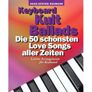 Keyboard Kult Ballads | Keyboard-Notenbuch mit 50 Liebesliedern | Einfaches Keyboard-Songbook für Anfänger und Erwachsene | Spiralgebundene ... Die 50 schönsten Love Songs aller Zeiten