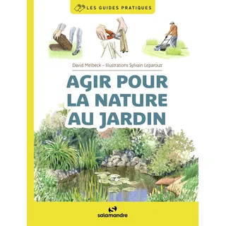 La Salamandre Agir pour la nature au jardin