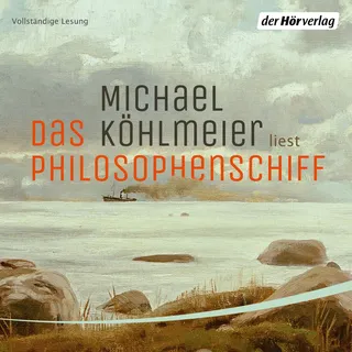 Das Philosophenschiff von Michael Köhlmeier / Der Hörverlag / MP3 Hörbuch