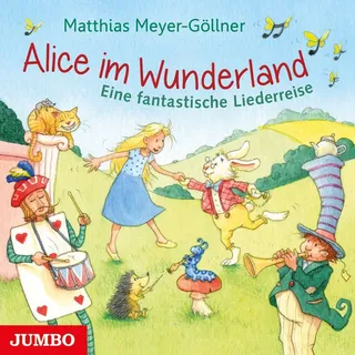 Alice im Wunderland. Eine fantastische Liederreise von Matthias Meyer-Göllner / JUMBO Neue Medien und Verlag GmbH / MP3 Hörbuch