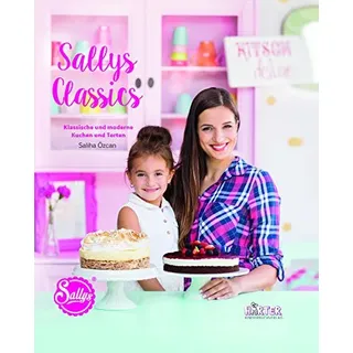HÄRTER Verlag Sallys Classics. Klassische und moderne Kuchen und Torten (ÄCHT LÄCKER)