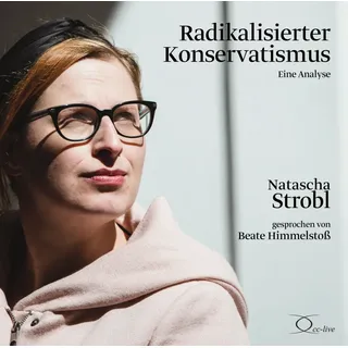 Radikalisierter Konservatismus 3 Audio-CD von Natascha Strobl / cc-live / CD