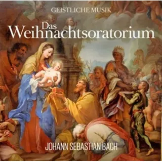 Das Weihnachtsoratorium von Johann Sebastian Bach