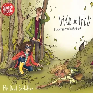 Trixie und Troll - E muetigi Verfolgigsjagd