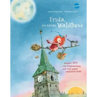 Frida, die kleine Waldhexe (2). Donner, Blitz und Sonnenschein, ich will immer pünktlich sein