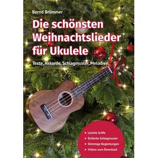 Books on Demand Die schönsten Weihnachtslieder für Ukulele: Texte, Akkorde, Schlagmuster, Melodien