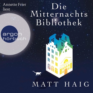 Die Mitternachtsbibliothek von Matt Haig / Argon Verlag / MP3 (Hörbuch Download)