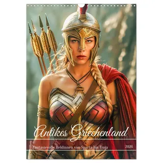 Calvendo Antikes Griechenland - Fantasievolle Heldinnen von Sparta bis Troja (Wandkalender 2026 DIN A3 hoch), CALVENDO Monatskalender: Griechische Fantasieheldinnen der Antiken Welt (CALVENDO Menschen)