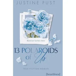 13 Polaroids of Us - Based on Tascha's Story