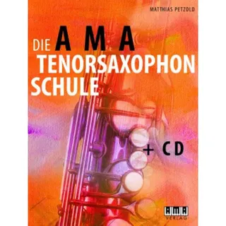AMA Die AMA-Tenorsaxophonschule