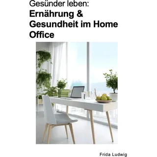 Gesünder leben: Ernährung im Home-Office