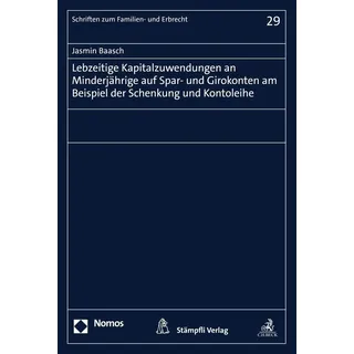 Lebzeitige Kapitalzuwendungen an Minderjährige auf Spar- und Girokonten am Beispiel der Schenkung und Kontoleihe von Jasmin Baasch / Nomos Verlag / eb