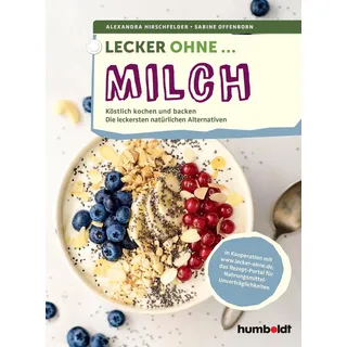 Lecker ohne ... Milch von Alexandra Hirschfelder/ Sabine Offenborn / Schlütersche Verlag / Bei Hugendubel