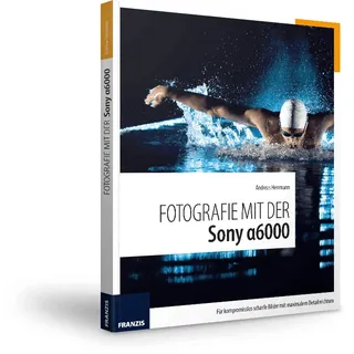 Fotografie mit der Sony ?6000