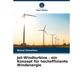 Jet-Windturbine - ein Konzept für hocheffiziente Windenergie