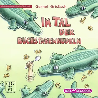 Im Tal der Buchstabennudeln von Gernot Gricksch / Igel Records / MP3 (Hörbuch Download)