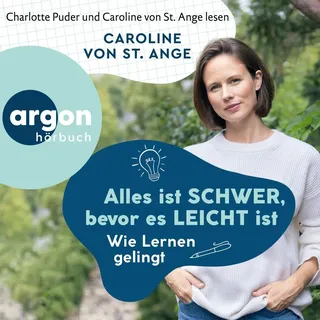 Alles ist schwer bevor es leicht ist von Caroline von St. Ange / argon Sachhörbuch / MP3 Hörbuch
