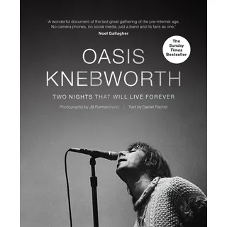 Cassell Oasis: Knebworth: Two Nights That Will Live Forever