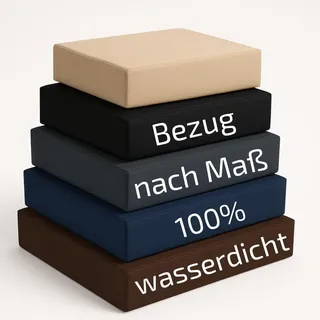Polsterbezug nach Maß für Sitzkissen, Bankauflage & Outdoor Lounge (Überzüge) – Wasserdicht, UV-beständig, passgenau | 100 % UNICOVR – Das Original | Polster-& Kissen-Hüllen / Bezüge Maßanfertigung