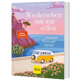Gräfe und Unzer Wiedersehen mit mir selbst zwischen Pizza und Aperol