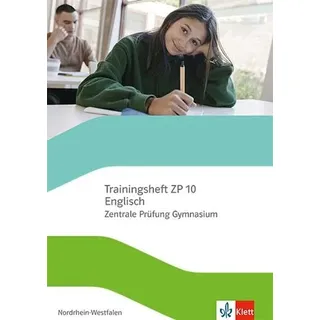 Trainingsheft ZP 10 Englisch. Zentrale Prüfung Gymnasium Nordrhein-Westfalen: mit Audios und Lösungen Klasse 10