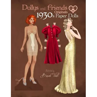 Dollys and Friends Originals 1930s Paper Dolls: Glamorous Thirties Vintage Fashion Paper Doll Collection (Dollys and Friends ORIGINALS Paper Dolls)
