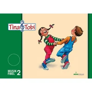 Tina und Tobi. Musikfibel 2 / Bosse Verlag GmbH & Co / Sonstige