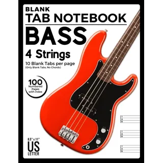 Bass Tab Notebook 4 Strings: 10 Blank Tabs per Page, Light Lined Sheet Music for Bass Guitar | 100 Numbered Pages with Table of Contents | 8.5 x 11 Inches Paper Size