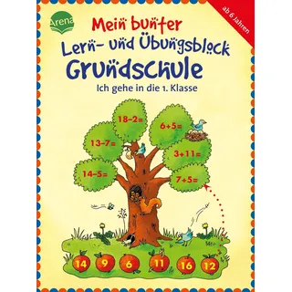 Arena Mein bunter Lern- Übungsblock Grundschule. Ich gehe in die 1. Klasse: