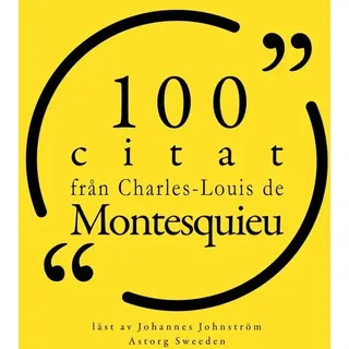 100 citat från Charles-Louis de Montesquieu
